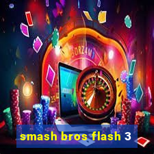 smash bros flash 3